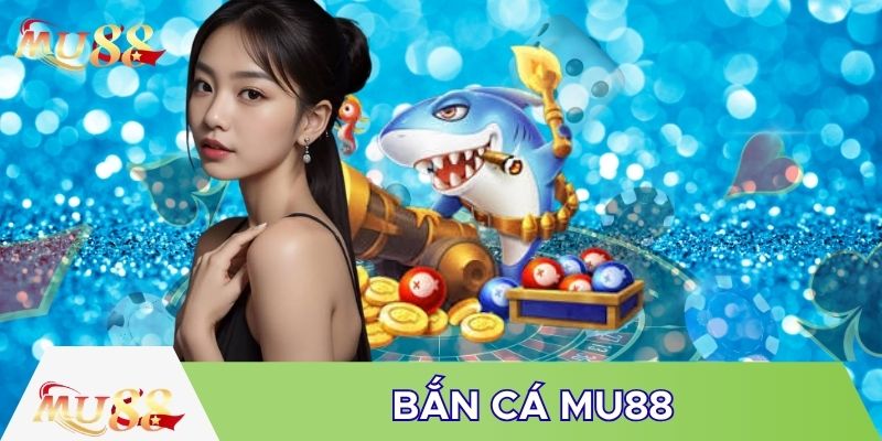 Bắn cá MU88 được thiết kế đẹp mắt