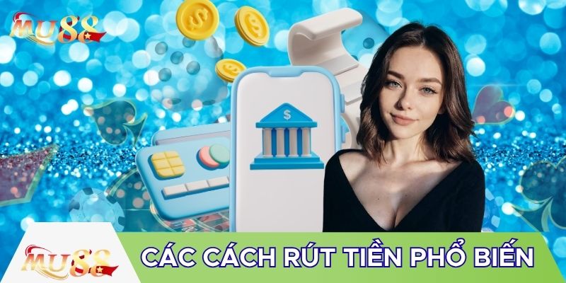 Các cách rút tiền phổ biến