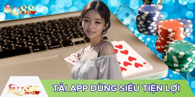 Tải app dùng siêu tiện lợi